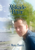 Cover for Älskade Peter: En berättelse om att kämpa för sitt liv