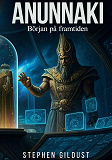 Cover for Anunnaki: Början på framtiden