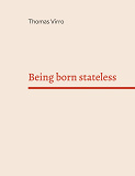 Cover for Being born stateless: A son of an Estonian immigrant searches for his roots