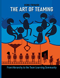 Cover for The Art of Teaming: From Hierarchy to the Learning Community