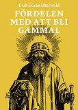 Cover for Fördelen med att bli gammal