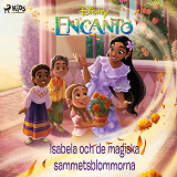 Cover for Encanto – Isabela och de magiska sammetsblommorna