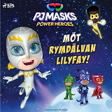 Cover for Pyjamashjältarna – Möt rymdälvan Lilyfay!