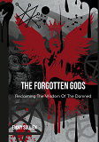 Cover for The Forgotten Gods: Reclaiming the Wisdom Of The Damned