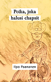 Cover for Poika, joka halusi chapsit