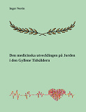 Cover for Den medicinska utvecklingen på Jorden i den Gyllene Tidsåldern