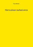 Cover for Herra.sinun rauhasi anna