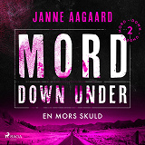 Cover for Mord Down Under – En mors skuld del 2