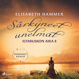 Cover for Särkyneet unelmat – Iltaruskon aika 8