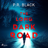Cover for The Long Dark Road: A gripping, atmospheric thriller about how far a mother will go