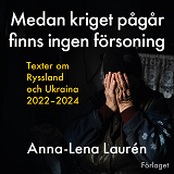 Cover for Medan kriget pågår finns ingen försoning