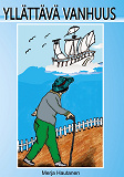 Cover for Yllättävä vanhuus: Selkotekstinen
