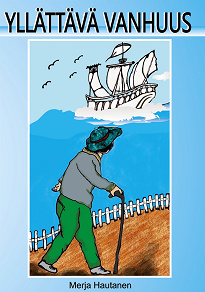 Cover for Yllättävä vanhuus: Selkotekstinen