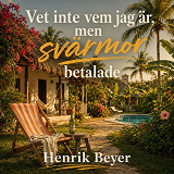 Cover for Vet inte vem jag är, men svärmor betalade