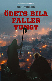 Cover for Ödets bila faller tungt