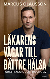 Cover for Läkarens vägar till bättre hälsa