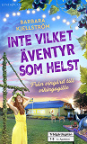 Cover for Inte vilket äventyr som helst : Från vingård till vikingagille