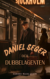 Cover for Daniel Seger och dubbelagenten