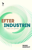 Cover for Efter industrin : Friare, rikare, grönare