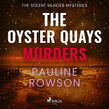 Cover for The Oyster Quays Murders: A gripping British crime thriller with lots of twists