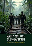 Cover for Kasta nät och slunga spjut: Om unga verktyg under Vietnamkriget