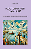 Cover for Plooturahojen salaisuus: Kertomus kesästä, aarteista ja menneisyyden salaisuuksista