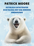 Cover for Osynliga katastrofer och falska hot om jordens undergång