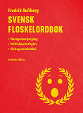 Cover for Svensk floskelordbok : managementjargong, politiska plattityder, värdegrundsbabbel