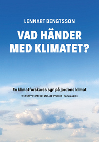 Cover for Vad händer med klimatet? : en klimatforskares syn på jordens klimat
