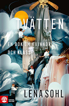 Cover for Tvätten : En bok om kvinnor och klass