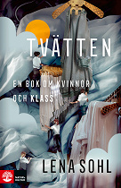 Cover for Tvätten : en bok om kvinnor och klass