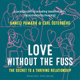 Cover for Love Without the Fuss : The Secret to a Thriving Relationship
