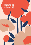 Cover for Rakkaus säveltää: Musiikiksi sanat nää