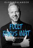 Cover for Fullt fokus inåt : så blir du mentalt starkare