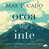 Cover for Oroa dig inte