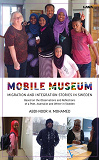 Cover for Mobile museum : migration and integration stories in Sweden