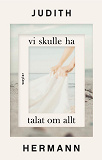 Cover for Vi skulle ha talat om allt