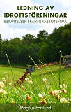 Cover for Ledning av idrottsföreningar. Berättelser från gräsrotsnivå.
