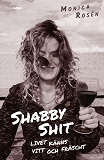 Cover for Shabby Shit : livet känns vitt och fräscht
