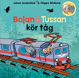 Cover for Bojan och Tussan kör tåg