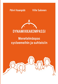 Cover for Dynamiikkakompassi: Menetelmäopas systeemeihin ja suhteisiin