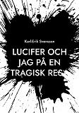 Cover for Lucifer och jag på en tragisk resa