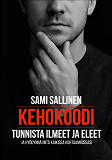 Cover for Kehokoodi: Tunnista ilmeet ja eleet ja hyödynnä niitä kaikissa kohtaamisissasi