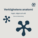 Cover for Verklighetens anatomi: Inget, något och allt