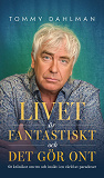 Cover for Livet är fantastiskt och det gör ont