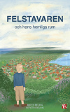 Cover for Felstavaren : och hans hemliga rum