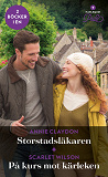 Cover for Storstadsläkaren / På kurs mot kärleken