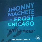 Cover for Jhonny Machete och Frost Chicago: Vapen och vänskap