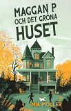 Cover for Maggan P och det gröna huset