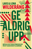 Cover for Ge aldrig upp